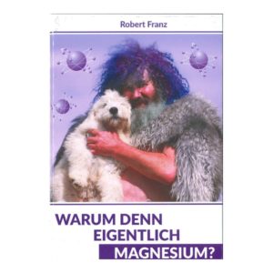 Buch Robert Franz Warum denn eigentlich Magnesium